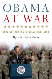 book Obama at war : Congress and the imperial presidency