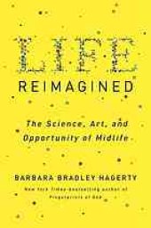 book Life reimagined : the science, art, and oportunity of midlife