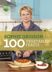 book My Kitchen Table: 100 Vegetarian Feasts