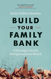 book Build your family bank : a winning vision for multigenerational wealth