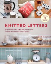 book Knitted letters : make personalized gifts and accents with creative typography-based projects