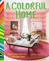 book A colorful home : create lively palettes for every room