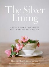 book The silver lining : an insightful guide to the realities of breast cancer