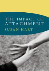 book The impact of attachment : developmental neuroaffective psychology