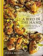 book A Bird in the Hand: Chicken Recipes for Every Day and Every Mood