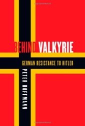 book Behind Valkyrie : German Resistance to Hitler, Related Documents