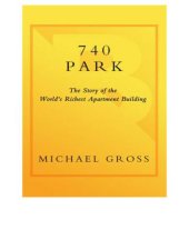 book 740 Park : the Story of the World's Richest Apartment Building