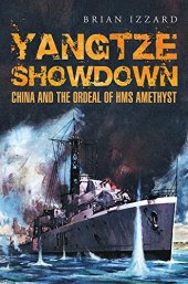 book Yangtze Showdown: China and the Ordeal of the HMS Amethyst