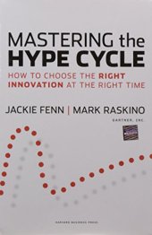 book Mastering the hype cycle : how to choose the right innovation at the right time