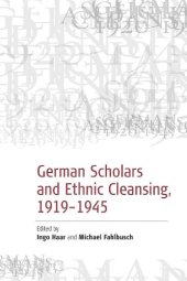 book German scholars and ethnic cleansing : 1920-1945