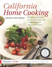 book California home cooking : 400 recipes that celebrate the abundance of farm and garden, orchard and vineyard, land and sea