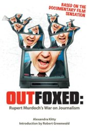 book Outfoxed : [Rupert Murdoch's war on journalism]