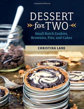 book Dessert for two : small batch cookies, brownies, pies and cakes