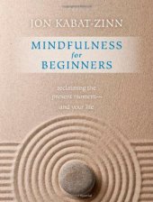 book Mindfulness for beginners : reclaiming the present moment--and your life (Audio files)