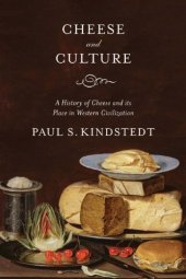 book Cheese and culture : a history of cheese and its place in western civilization