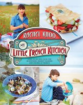 book My little French kitchen : more than 100 recipes from the mountains, market squares, and shores of France