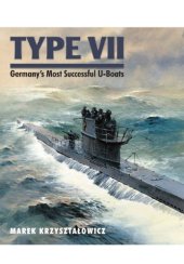 book Type VII : Germany’s Most Successful U-Boats