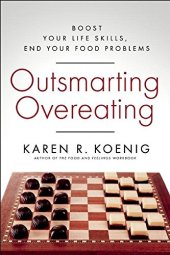 book Outsmarting overeating : boost your life skills, end your food problems