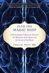 book Into the magic shop : a neurosurgeon's quest to discover the mysteries of the brain and the secrets of the heart