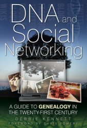 book DNA and social networking : a guide to genealogy in the twenty-first century