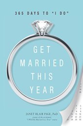 book Get Married This Year: 365 Days to ''I Do''