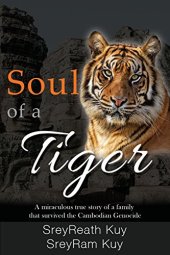 book Soul of a tiger : a miraculous true story of a family who survived the cambodian genocide