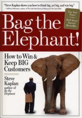 book Bag the Elephant! : How to Win and Keep Big Customers