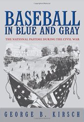 book Baseball in Blue and Gray : the National Pastime during the Civil War