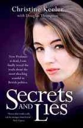 book Secrets and lies : the real story of the political scandal that mesmerised the world : the Profumo Affair