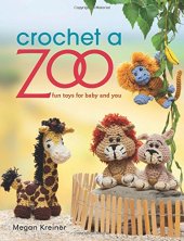 book Crochet a zoo : fun toys for baby and you