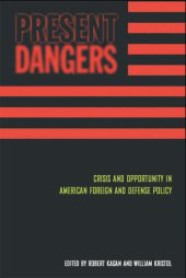 book Present Dangers: Crisis and Opportunity in America’s Foreign and Defense Policy