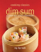 book Cooking Classics: Dim Sum: A Step-by-Step Cookbook