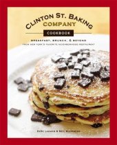 book Clinton St. Baking Company cookbook : breakfast, brunch & beyond from New York's favorite neighborhood restaurant