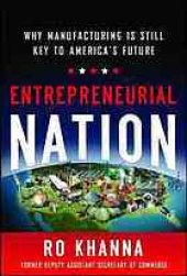 book Entrepreneurial Nation: Why Manufacturing is Still Key to America's Future