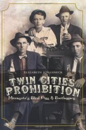 book Twin cities prohibition : Minnesota blind pigs and bootleggers