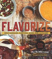 book Flavorize : great marinades, injections, brines, rubs, and glazes