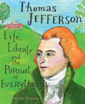 book Thomas Jefferson Life, Liberty and the Pursuit of Everything