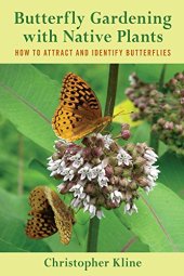 book Butterfly gardening with native plants : how to attract and identify butterflies