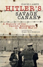 book Hitler's savage canary : a history of the Danish resistance in World War II