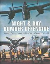 book Night and Day Bomber Offensive: Allied Airmen in World World II Europe