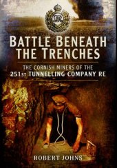 book Battle Beneath the Trenches: The Cornish Miners of the 251st Tunnelling Company, RE