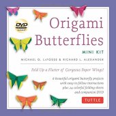 book Origami Butterflies Mini Kit: Fold Up a Flutter of Gorgeous Paper Wings!: Kit with Origami Book, 6 Fun Projects, 32 Origami Papers and Instructional DVD