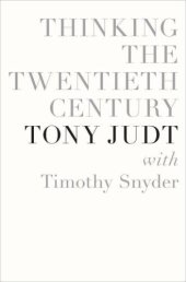 book Thinking the Twentieth Century: Intellectuals and Politics in the Twentieth Century