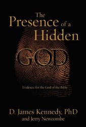 book The presence of a hidden God : evidence for the God of the Bible