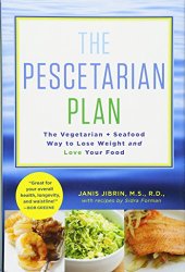 book The pescetarian plan : the vegetarian + seafood way to lose weight and love your food