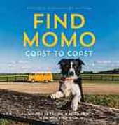 book Find Momo coast to coast : my dog is taking a road trip : can you find him? : another hide-and-seek photography book