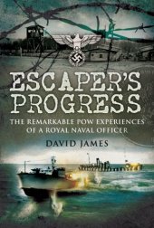 book Escaper's progress : the Remarkable POW experiences of a Royal Naval officer