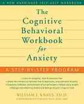 book The cognitive behavioral workbook for anxiety : a step-by-step program