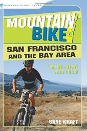 book Mountain Bike! San Francisco and the Bay Area: A Wide-Grin Ride Guide