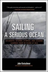 book Sailing a serious ocean : sailboats, storms, stories, and lessons learned from 30 years at sea